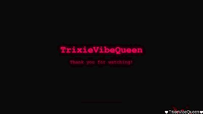 TrixieVibeQueen live cam on Cam4
